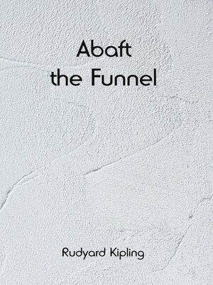cover image of Abaft the Funnel